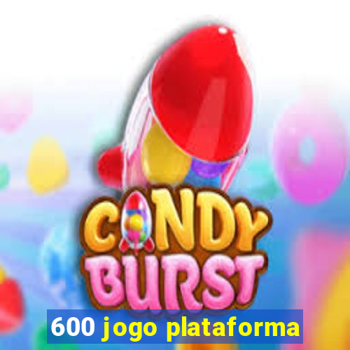 600 jogo plataforma